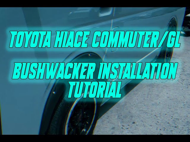 Toyota Hiace Commuter/GL Bushwacker installation tutorial