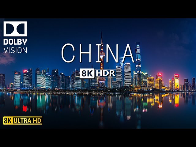 CHINA 8K HDR 60FPS DOLBY VISION – Culture, Landscapes, and Traditions