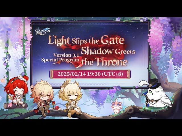 Honkai: Star Rail Version 3.1 "Light Slips the Gate, Shadow Greets the Throne" Special Program