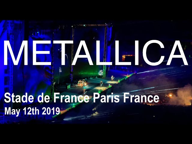 METALLICA Full Live Concert 4K @ Stade de France Paris France May 12th 2019 Worldwired Tour 2019