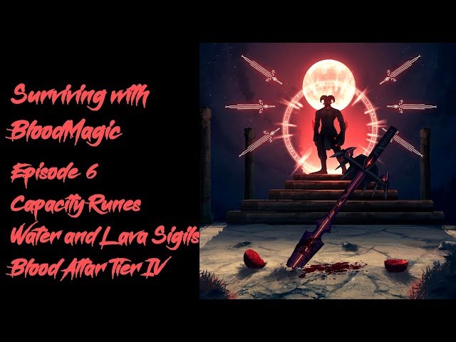 Surviving with BloodMagic #6 - Sigils, Weak Blood Shards, Blood Altar Tier IV