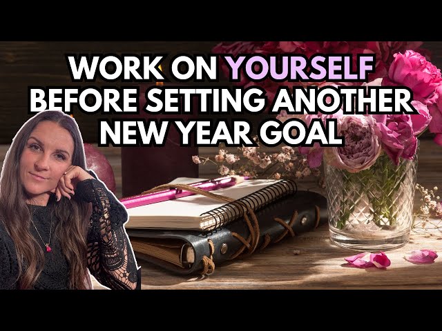 Stop Setting a New Years Goal & Work on Improving Yourself Instead