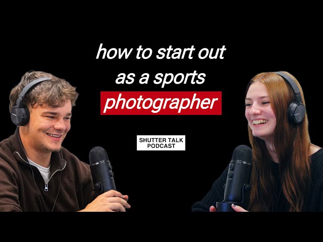 How To Start As A Sports Photographer - Shutter Talk - Football Photography Podcast