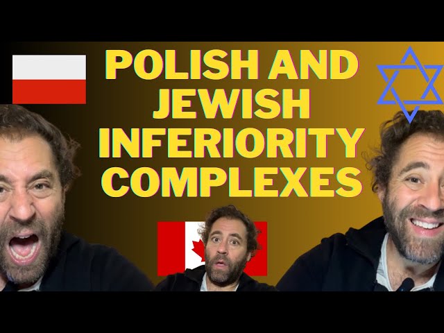 POLISH + JEWISH Inferiority Complexes