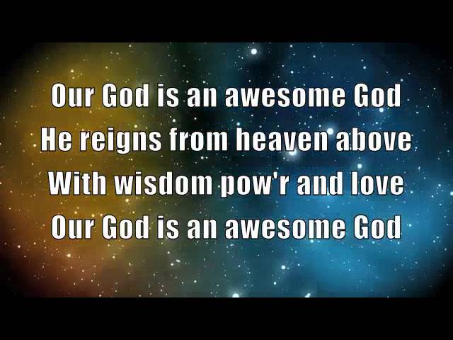 Our God is an Awesome God with Lyrics