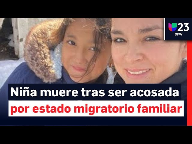 Denuncia: Niña muere tras ser acosada por el estatus migratorio de su familia