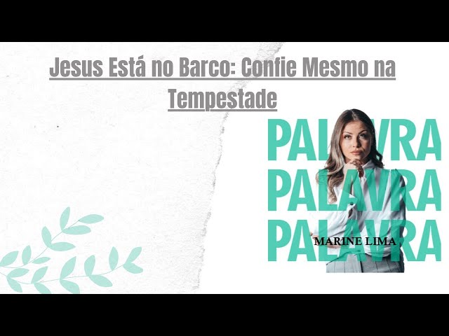 Jesus Está no Barco: Confie Mesmo na Tempestade