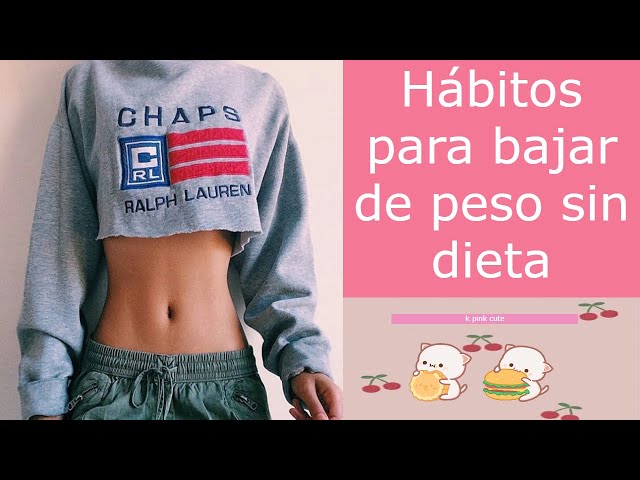 Hábitos para bajar de peso sin dieta y sin tanto esfuerzo