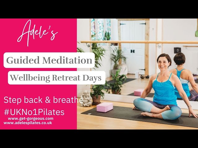 Guided Meditation & Pilates Wellbeing Retreat Days & weeks #UKNo1Pilates