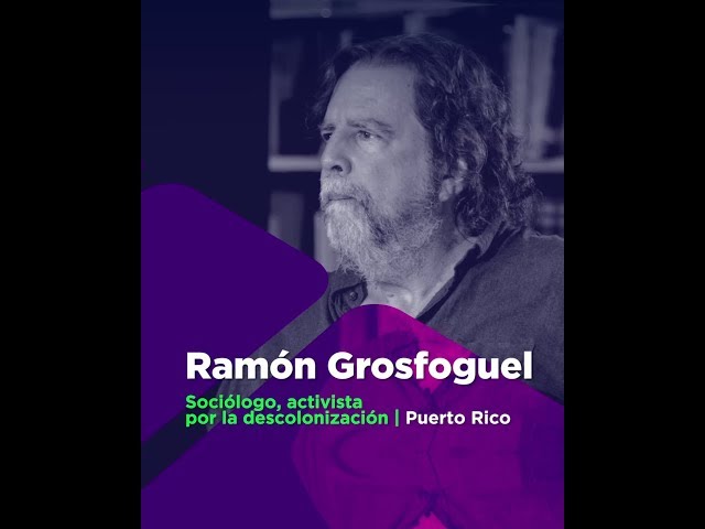 Ramón Grosfoguel | #EscuelaDescolonial2019