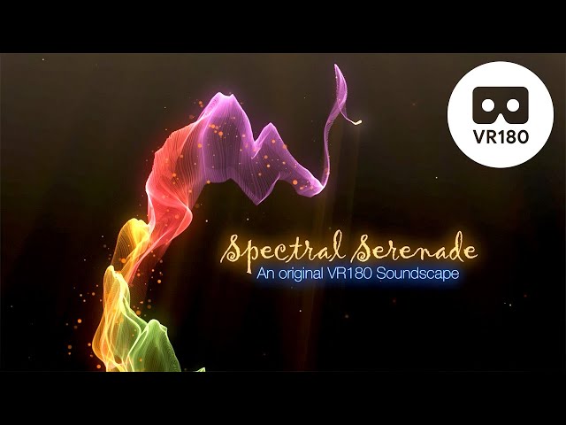 Spectral Serenade VR180