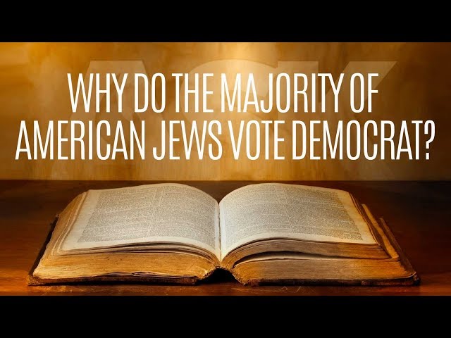 Why Do the American Majority of Jews Vote Democrat?