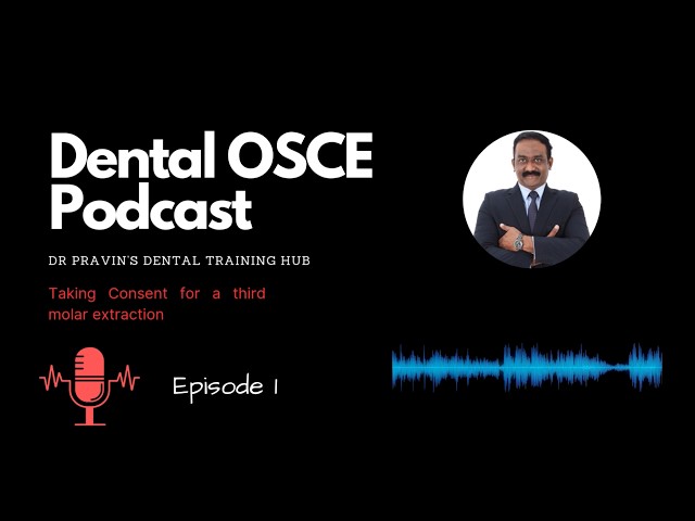 Dental OSCE Podcast | Taking consent for a third molar extraction LDS ORE MFDS OSCE UK DENTAL EXAMS