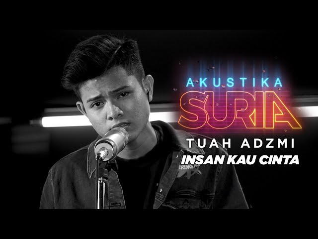 Tuah Adzmi- Insan Kau CInta (LIVE) #AkustikaSuria