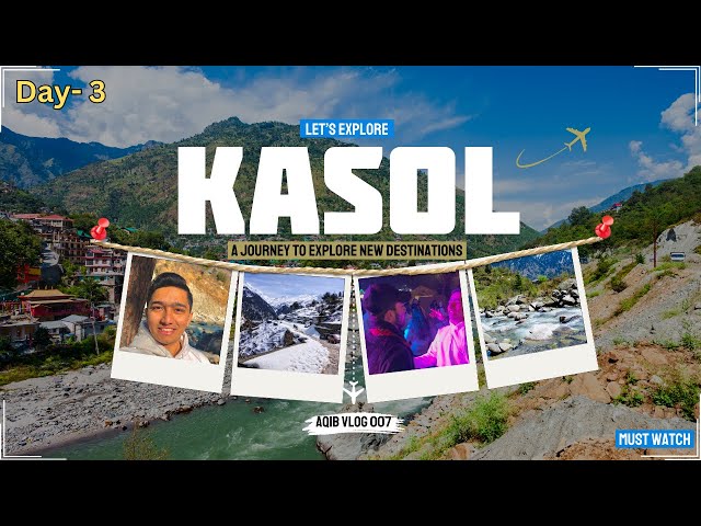 Manali to Kasol | Camp main stay | DJ night mai bahut maze kiye | Manali trip vlogs | Day-3