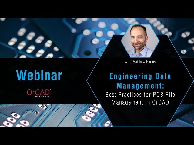 Engineering Data Management - Best Practices for PCB File Management in OrCAD