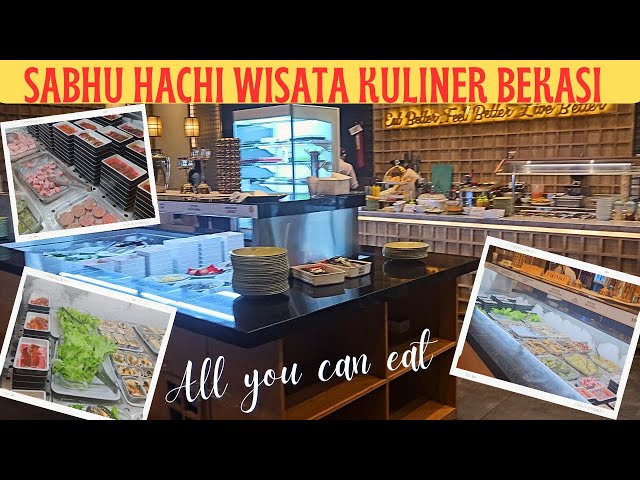 Tempat dan makanan wajib di Bekasi, Sabhu Hachi bekasi, all you can eat kuliner, review Sabhu Hachi