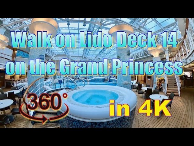 360° Walk on Lido Deck 14 on the Grand Princess in 4K