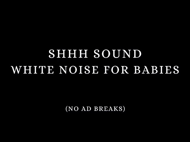 Soothe Your Baby Fast 🍼 10 Hours of White Noise & Shhh Sound for Deep Sleep Aid