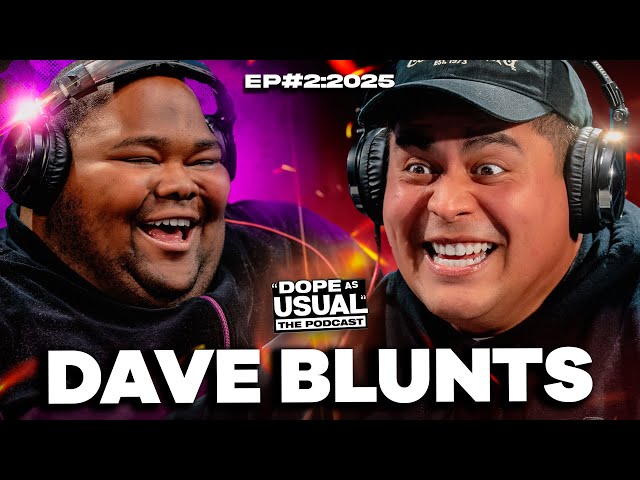 Bad Trips, Angry Exes & Disrespect w/ Dave Blunts | DOPE AS USUAL