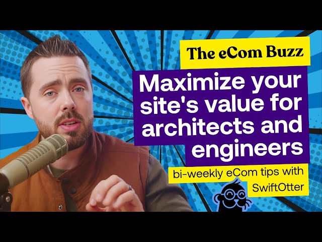 The #1 underserved persona on your B2B store: architects and engineers | The eCom Buzz Ep. 19