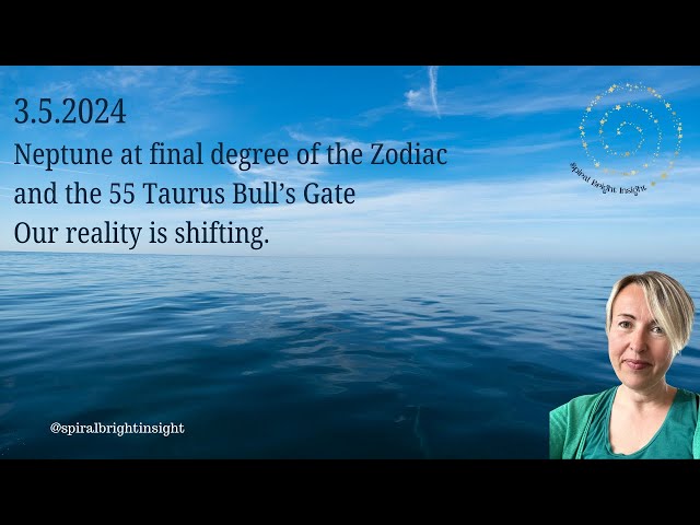 Energy Check | Feeling dreamy and between worlds as Neptune moves to the 29 Pisces | Taurus Gate 55