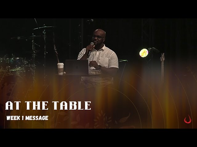 At The Table | Week 1 Message