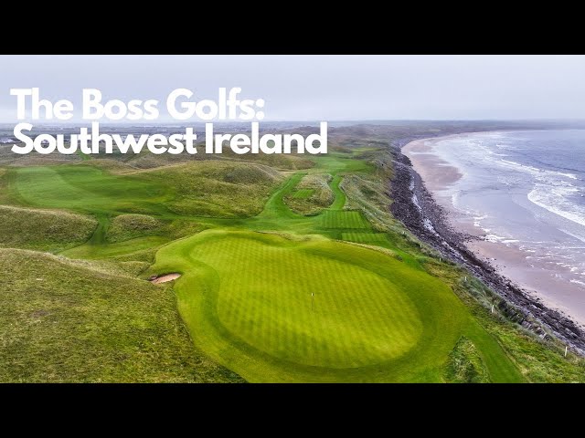 TheBossGolfs: Southwest Ireland: 7 of Ireland's Best Golf Courses in 4 Days