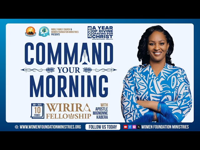 Wirira - Command your Morning(A YEAR OF DIVINE CRAVING FOR CHRIST) With Apostle Mignonne Kabera