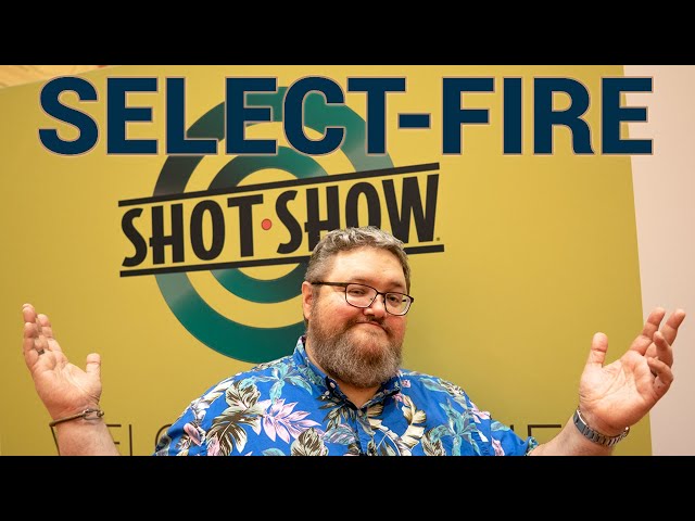 Select-Fire at SHOT Show 2020