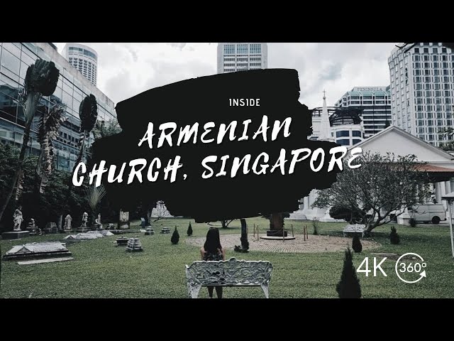 Inside Armenian Church, Singapore | 360° VR Experience | Quiet Time | Reflections