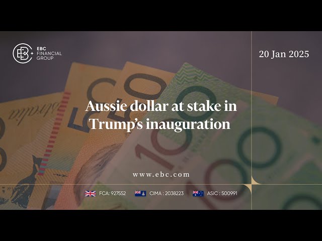 Aussie dollar at stake in Trump’s inauguration | EBC Group