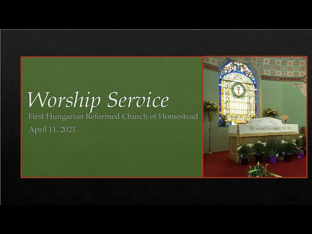 Worship Service,  April 11, 2021