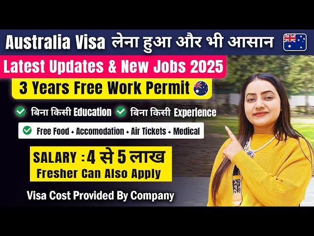 Australia 🇦🇺 Free Work Permit Visa 2025 | Latest updates about jobs in 2025 | Packing & Helper Jobs