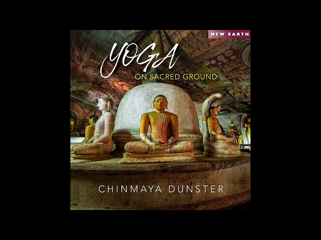 Chinmaya Dunster - Yoga on Sacred Ground (Full Album)