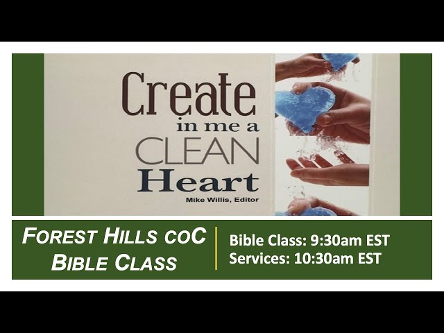 2025-02-09 Bible Study - Create in Me a Clean Heart, Pt 11