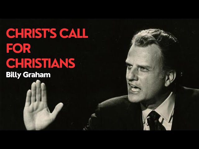 Christ's Call For Christians || Rev Billy Graham || Short Clips || Billy Graham Classics