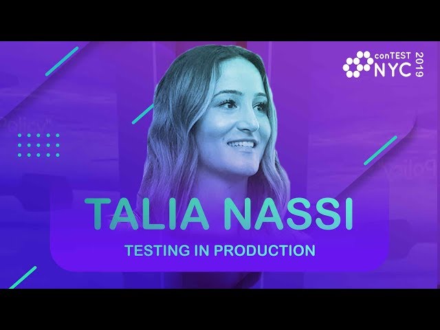 Talia Nassi - Testing in Production