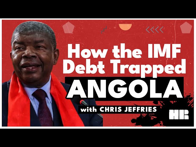 How the West and the IMF Debt Trapped Angola