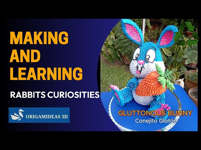 Making and Learning: Rabbits Curiosities - 3D Origami | Curiosidades de los "Conejos" - Origami 3D