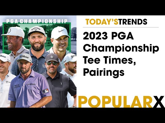 2023 PGA Championship Tee Times, Pairings