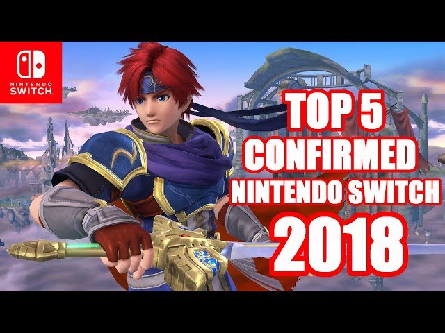 Top 5 CONFIRMED Nintendo Switch Games For 2018 And Beyond!