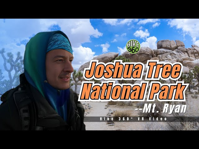 Joshua Tree National Park: Mt. Ryan (Hike 360° VR Video) | Hike360