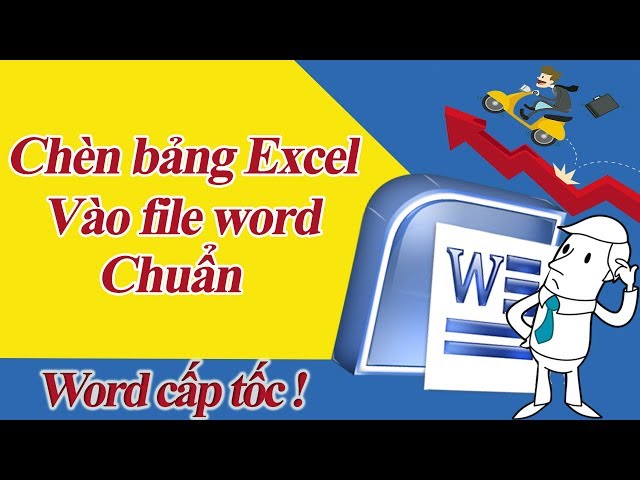 hướng dẫn cách chèn bảng excel vào word giữ nguyên định dạng - word cấp tốc