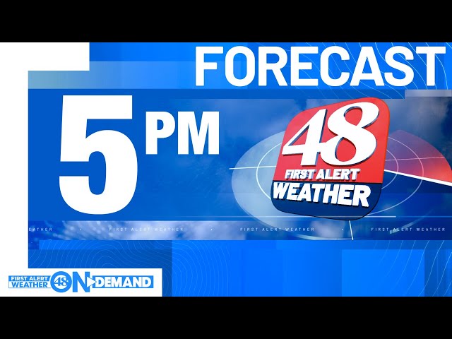 48 First Alert Forecast at 5 p.m.