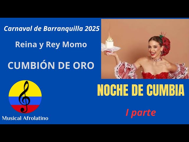 Noche de cumbia, reina y Rey Momo, Carnaval de Barranquilla 2025, I parte