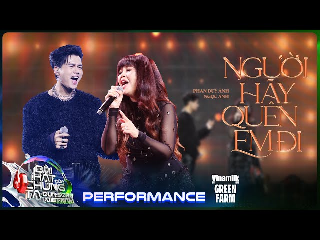 Người Hãy Quên Em Đi - Ngọc Anh x Phan Duy Anh | Our Song Việt Nam [Performance]