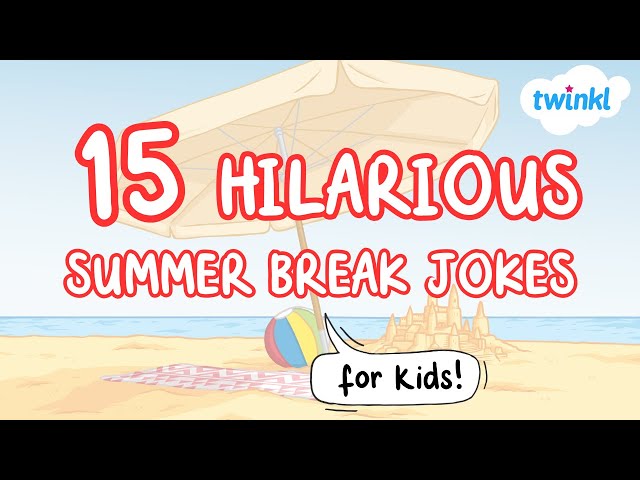 15 Hilarious Summer Break Jokes for Kids! | Twinkl USA