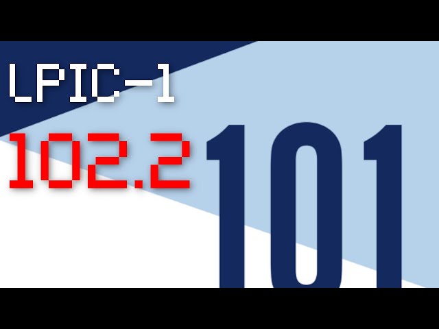 Let's Learn Linux Together And Pass LPIC-1 Exam: Lesson 102.2