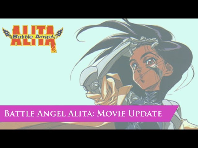 Battle Angel Alita: Movie Update and Thoughts